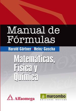 MANUAL DE FÓRMULAS: MATEMÁTICAS, FÍSICA Y QUÍMICA