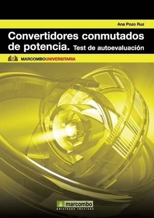 CONVERTIDORES CONMUTADOS DE POTENCIA. TEST DE AUTOEVALUACIÓN