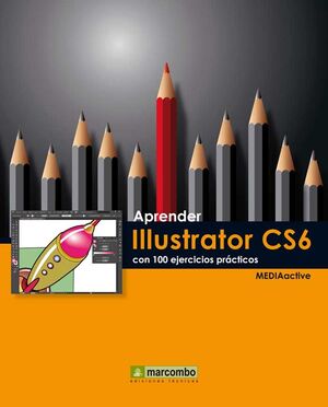 APRENDER ILLUSTRATOR CS6 CON 100 EJERCICIOS PRÁCTICOS