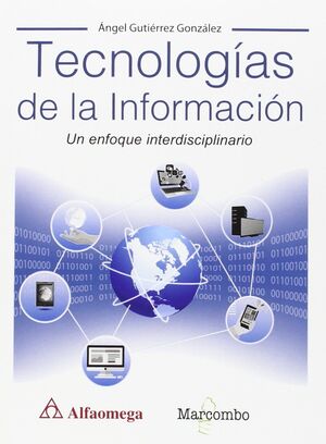 TECNOLOGÍAS DE LA INFORMACIÓN. UN ENFOQUE INTERDISCIPLINARIO
