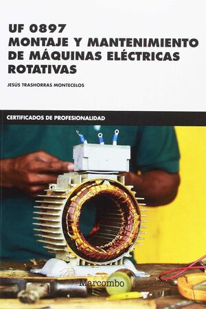 MONTAJE Y MANTENIMIENTO DE MÁQUINAS ELÉCTRICAS ROTATIVAS