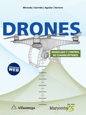 DRONES. MODELADO Y CONTROL DE CUADRICÓPTEROS