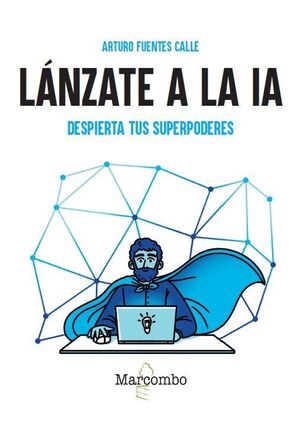 LÃ¡NZATE A LA IA. DESPIERTA TUS SUPERPODERES