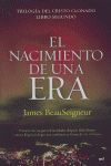 EL NACIMIENTO DE UNA ERA. (TRILOGÍA DEL CRISTO CLONADO, 2)