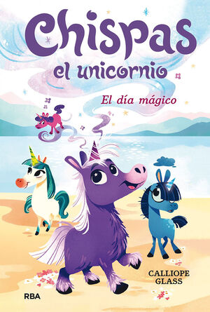 CHISPAS EL UNICORNIO #1. EL DÍA MÁGICO