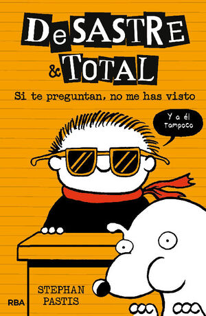 DESASTRE & TOTAL 5. SI TE PREGUNTAN, NO ME HAS VISTO
