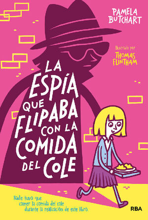 LA ESPÍA QUE FLIPABA CON LA COMIDA DEL COLE (LA PANDILLA MISTERIO 2)