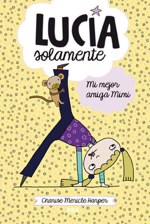 MI MEJOR AMIGA MIMI (LUCÍA SOLAMENTE 2)