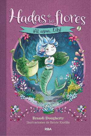 ¡AL AGUA, LILY! (HADAS DE LAS FLORES 2)