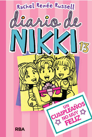 DIARIO DE NIKKI 13: UN CUMPLEAÑOS NO MUY FELIZ