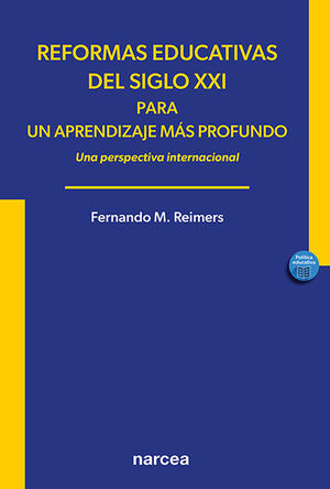 REFORMAS EDUCATIVAS DEL SIGLO XXI PARA UN APRENDIZAJE MÁS PROFUNDO