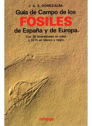 GUÍA DE CAMPO DE LOS FÓSILES DE ESPAÑA Y DE EUROPA