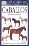 CABALLOS : GUÍA VISUAL DE MÁS DE 100 RAZAS CABALLOS DE TODO EL MUNDO