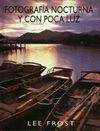 FOTOGRAFIA NOCTURNA Y CON POCA LUZ