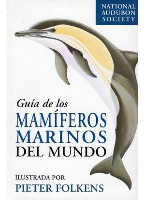 GUIA DE LOS MAMIFEROS MARINOS DEL MUNDO