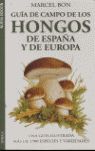 GUIA DE CAMPO DE LOS HONGOS DE ESPAÑA Y EUROPA