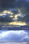 CÓMO PREDECIR EL TIEMPO. INTERPRETAR LAS SEÑALES