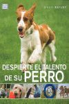 DESPIERTE EL TALENTO DE SU PERRO