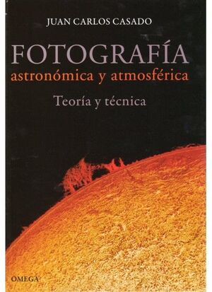 FOTOGRAFÍA ASTRONÓMICA Y ATMOSFÉRICA