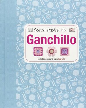 CURSO BÁSICO DE... GANCHILLO