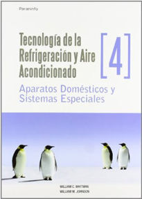 TECNOLOGÍA DE LA REFRIGERACIÓN Y AIRE ACONDICIONADO TOMO IV. APARATOS DOMÉSTICOS