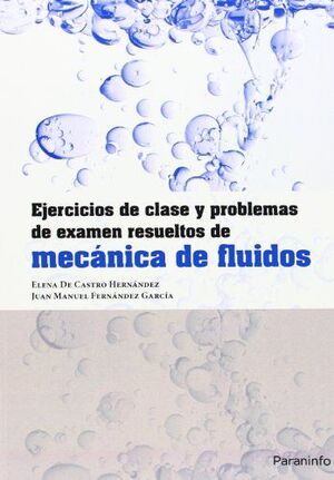 EJERCICIOS DE CLASE Y PROBLEMAS DE EXAMEN RESUELTOS DE MECÁNICA DE FLUIDOS
