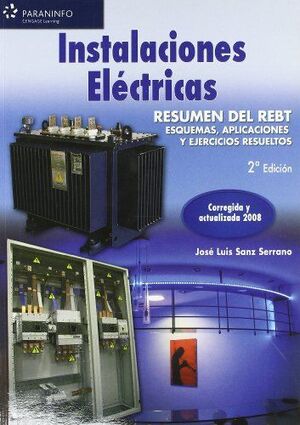 INSTALACIONES ELÉCTRICAS. RESUMEN DEL REBT. ESQUEMAS, APLICACIONES Y EJERCICIOS