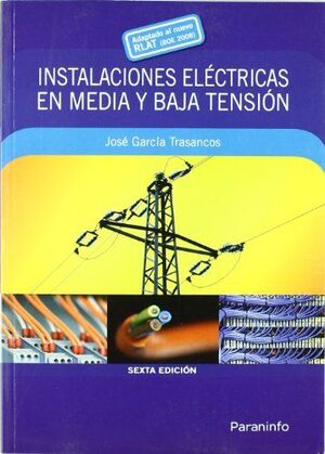 INSTALACIONES ELÉCTRICAS EN MEDIA Y BAJA TENSIÓN. 6ª ED. 2011
