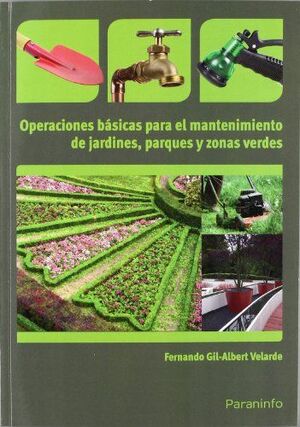 OPERACIONES BÁSICAS PARA EL MANTENIMIENTO DE JARDINES, PARQUES Y ZONAS VERDES