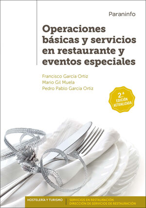 OPERACIONES BÁSICAS Y SERVICIOS EN RESTAURANTE Y EVENTOS ESPECIALES. 2ª EDICIÓN ACTUALIZADA