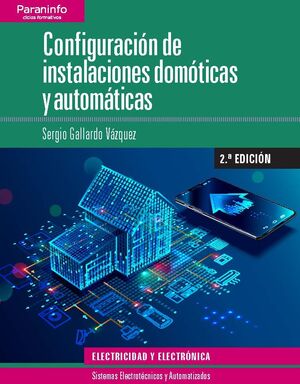 CONFIGURACIÓN DE INSTALACIONES DOMÓTICAS Y AUTOMÁTICAS 2.ª EDICIÓN 2019