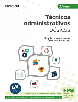 TÉCNICAS ADMINISTRATIVAS BÁSICAS 2.ª EDICIÓN 2021