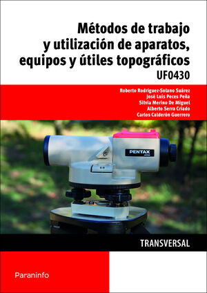 UF0430 MÉTODOS DE TRABAJO Y UTILIZACIÓN DE APARATOS, EQUIPOS Y ÚTILES TOPOGRÁFIC