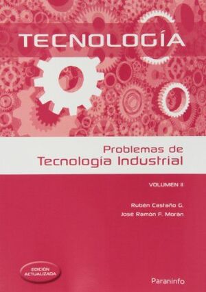 TECNOLOGÍA. PROBLEMAS DE TECNOLOGÍA INDUSTRIAL. VOLUMEN 2