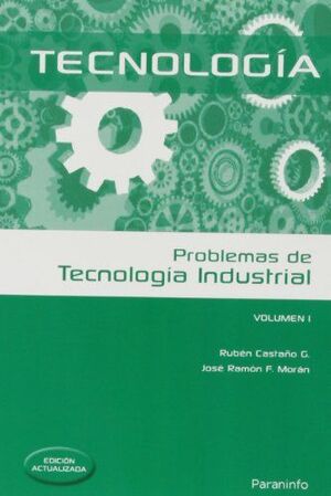 TECNOLOGÍA. PROBLEMAS DE TECNOLOGÍA INDUSTRIAL. VOLUMEN 1