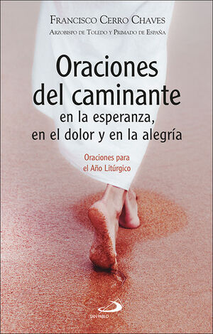 ORACIONES DEL CAMINANTE EN LA ESPERANZA, EN EL DOLOR Y EN LA ALEGRÍA