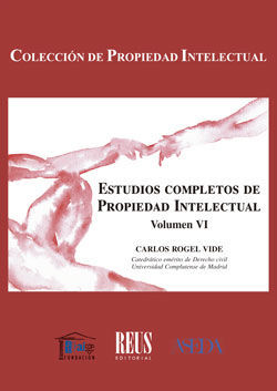 ESTUDIOS COMPLETOS DE PROPIEDAD INTELECTUAL, VOLUMEN VI