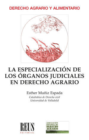 LA ESPECIALIZACIÓN DE LOS ÓRGANOS JUDICIALES EN DERECHO AGRARIO