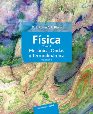 FÍSICA. TOMO I: MECÁNICA, ONDAS Y TERMODINÁMICA (VOLUMEN 1)