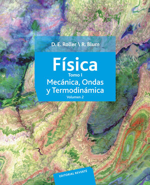 FÍSICA. TOMO I: MECÁNICA, ONDAS Y TERMODINÁMICA (VOLUMEN 2)