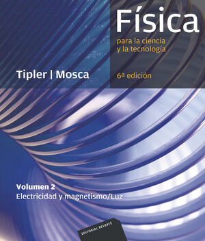 FÍSICA PARA LA CIENCIA Y LA TECNOLOGÍA, VOL. 2: ELECTRICIDAD Y MAGNETISMO/ LUZ