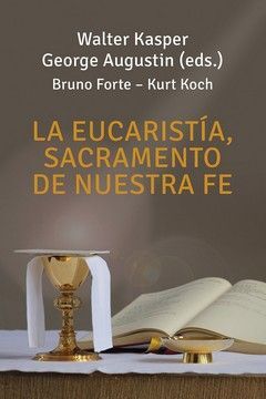 LA EUCARISTÍA, SACRAMENTO DE NUESTRA FE