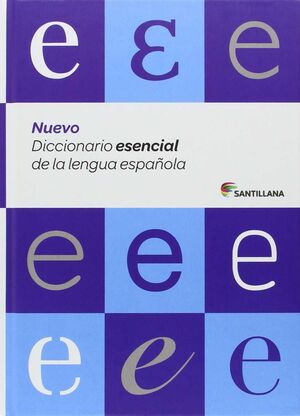 NUEVO DICCIONARIO ESENCIAL DE LA LENGUA ESPAÑOLA (ESO Y BACHILLERATO) SANTILLANA