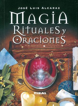 MAGIA, RITUALES Y ORACIONES