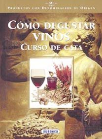 CÓMO DEGUSTAR VINOS, CURSO DE CATA