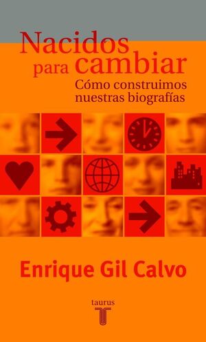 NACIDOS PARA CAMBIAR. CÓMO CONSTRUIMOS NUESTRAS BIOGRAFÍAS