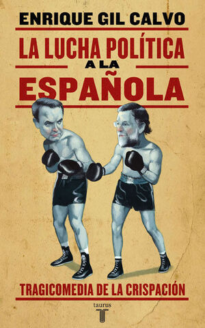 LA LUCHA POLÍTICA A LA ESPAÑOLA