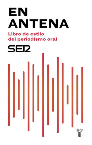 EN ANTENA. LIBRO DE ESTILO DEL PERIODISMO ORAL