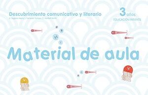 MATERIAL DE AULA. DESCUBRIMIENTO COMUNICATIVO Y LITERARIO 3 AÑOS - ESPIRAL. PROD