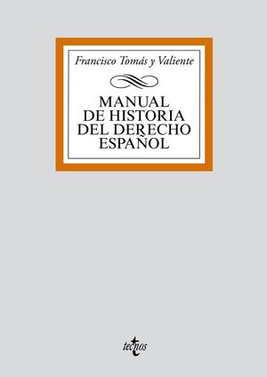 MANUAL DE HISTORIA DEL DERECHO ESPAÑOL. 4ª ED.